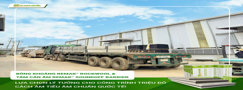 Bông Khoáng Remak® Rockwool & Tấm Tường Cản Âm Remak® SoundOFF Barrier: Giải Pháp Cách Âm Tiêu Âm Chuẩn Quốc Tế Cho Công Trình Triệu Đô